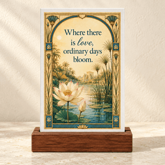 A Where There Is Love | Lotus Mini Sign in a wooden stand, featuring a pond scene and the text, “Where there is love, ordinary days bloom.”