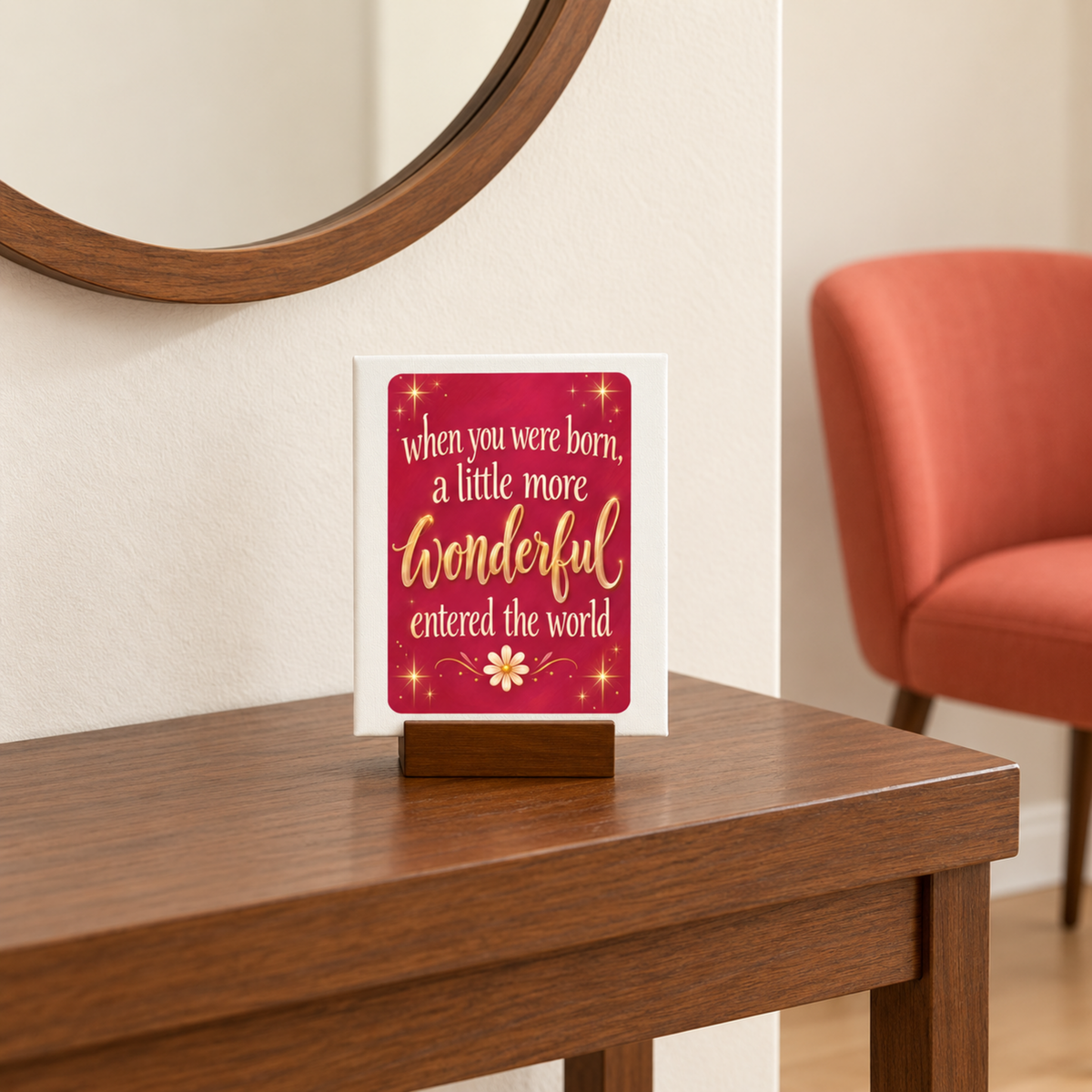 When You Were Born Friendship Mini Sign on a wooden stand, featuring a rectangular sign that reads, “when you were born, a little more wonderful entered the world,” decorated with gold stars and a flower.
